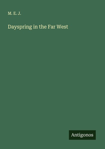 Dayspring the far west - the, m